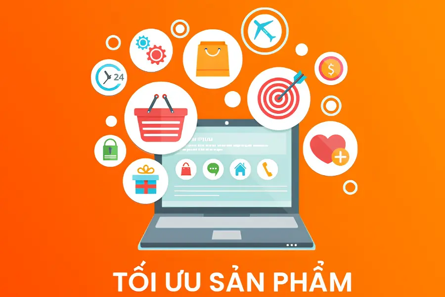Tổng hợp bí quyết tối ưu sản phẩm theo từng tiêu chí 