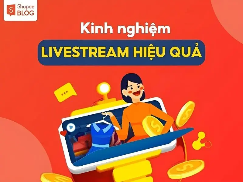 Mẹo Livestream Shopee hiệu quả, dễ ra đơn